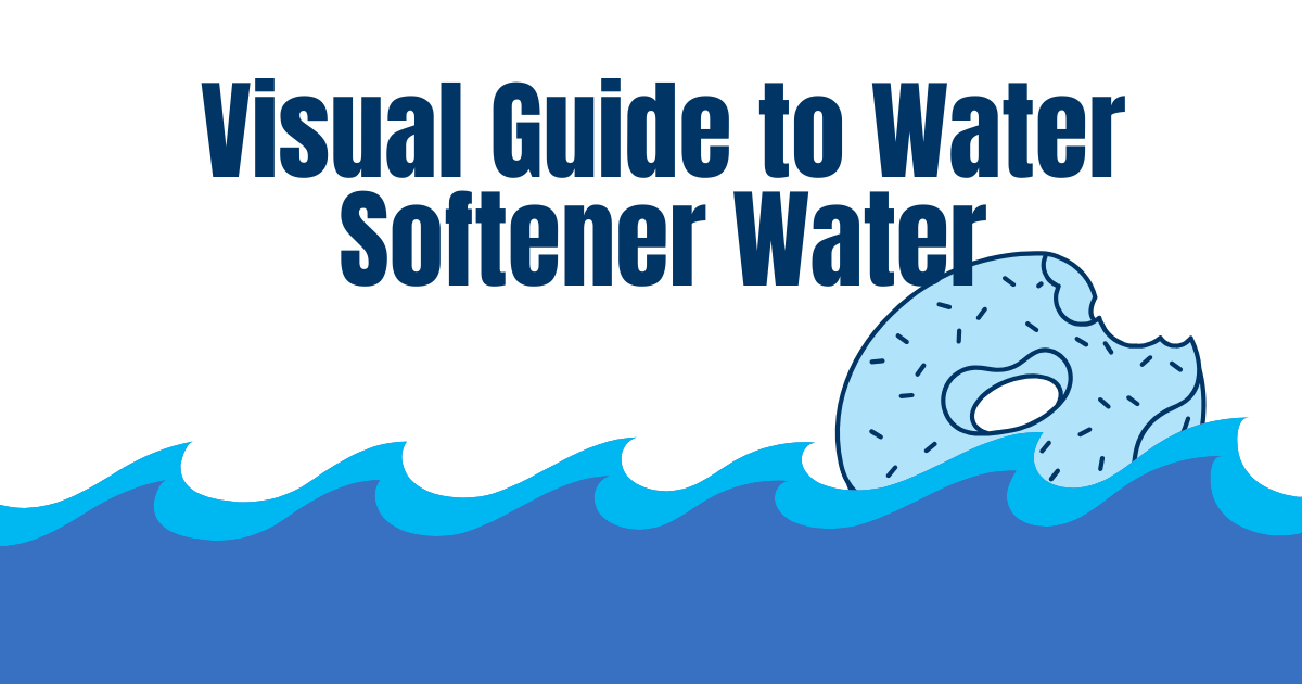 Visual Guide to Water Softener Water
