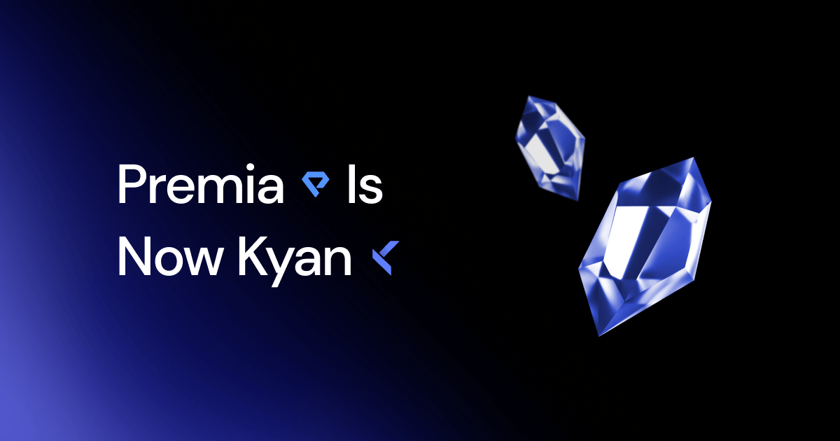 Premia Is Now Kyan | Rebrand FAQs