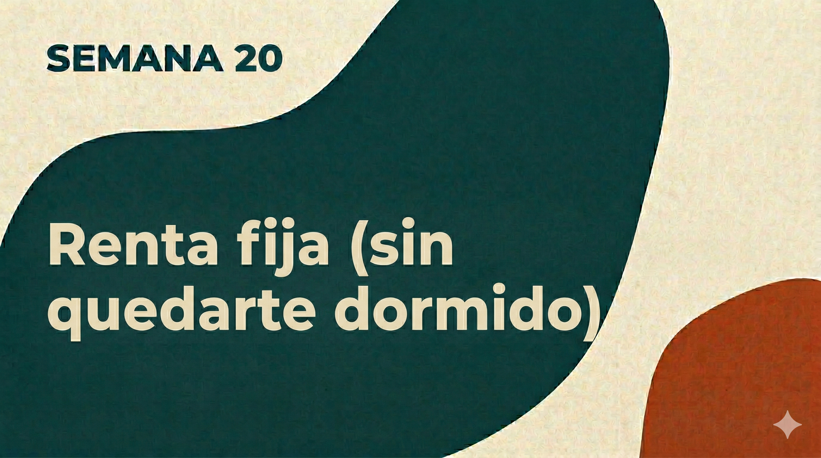SEMANA 20: Renta fija (sin quedarte dormido)
