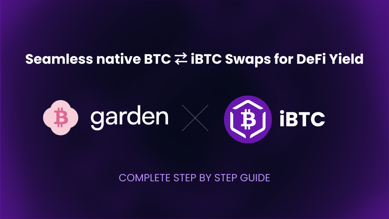 iBTC and Garden Finance Collaborate to Enhance Cross-Chain BTC Swaps