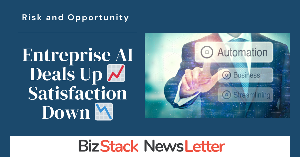 Entreprise AI Deals Up 📈, Satisfaction Down 📉