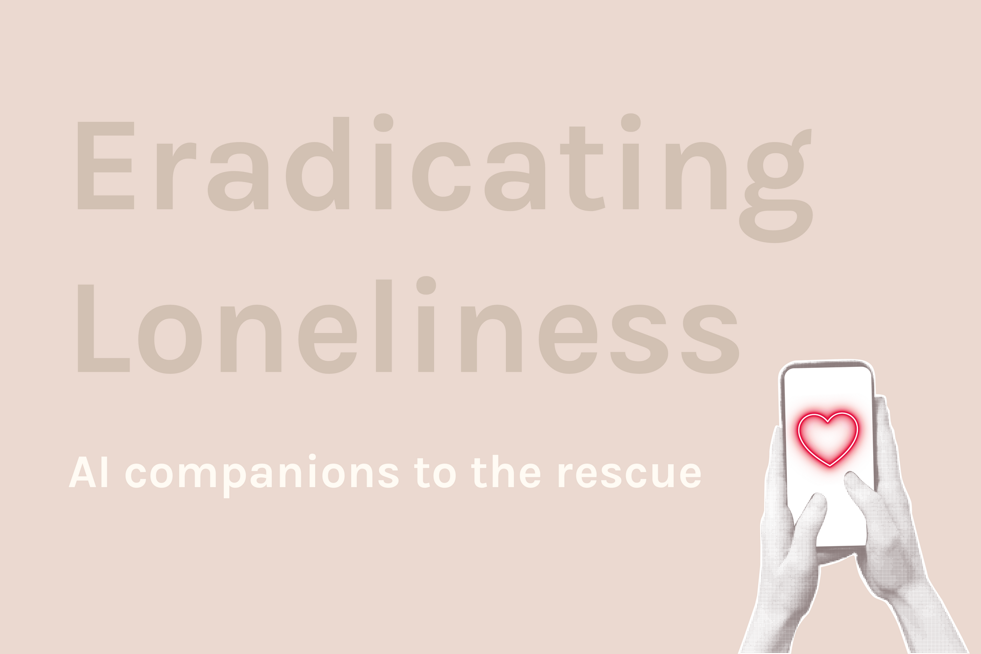 Eradicating Loneliness