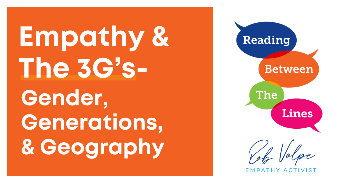 Empathy and the 3Gs - Gender, Generations, and Geography