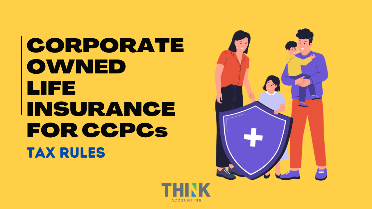Corporate-Owned Life Insurance For CCPCs: Tax Rules