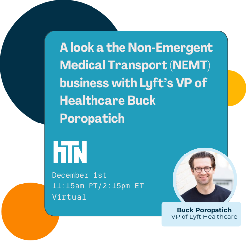 A look at the Non-Emergent Medical Transport (NEMT) business with Lyft's VP of Health, Buck Poropatich