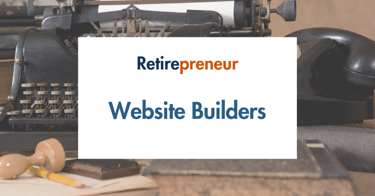 Best Website Builders for Retirement Businesses