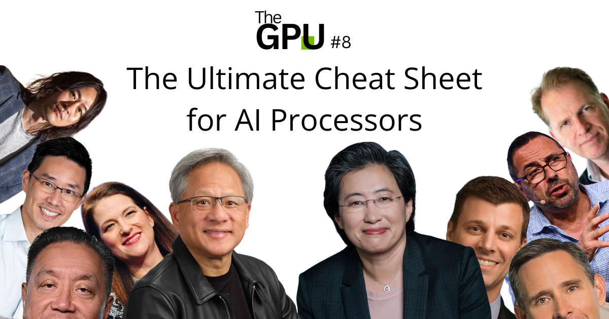 Issue #8: The Ultimate Cheat Sheet for AI Processors
