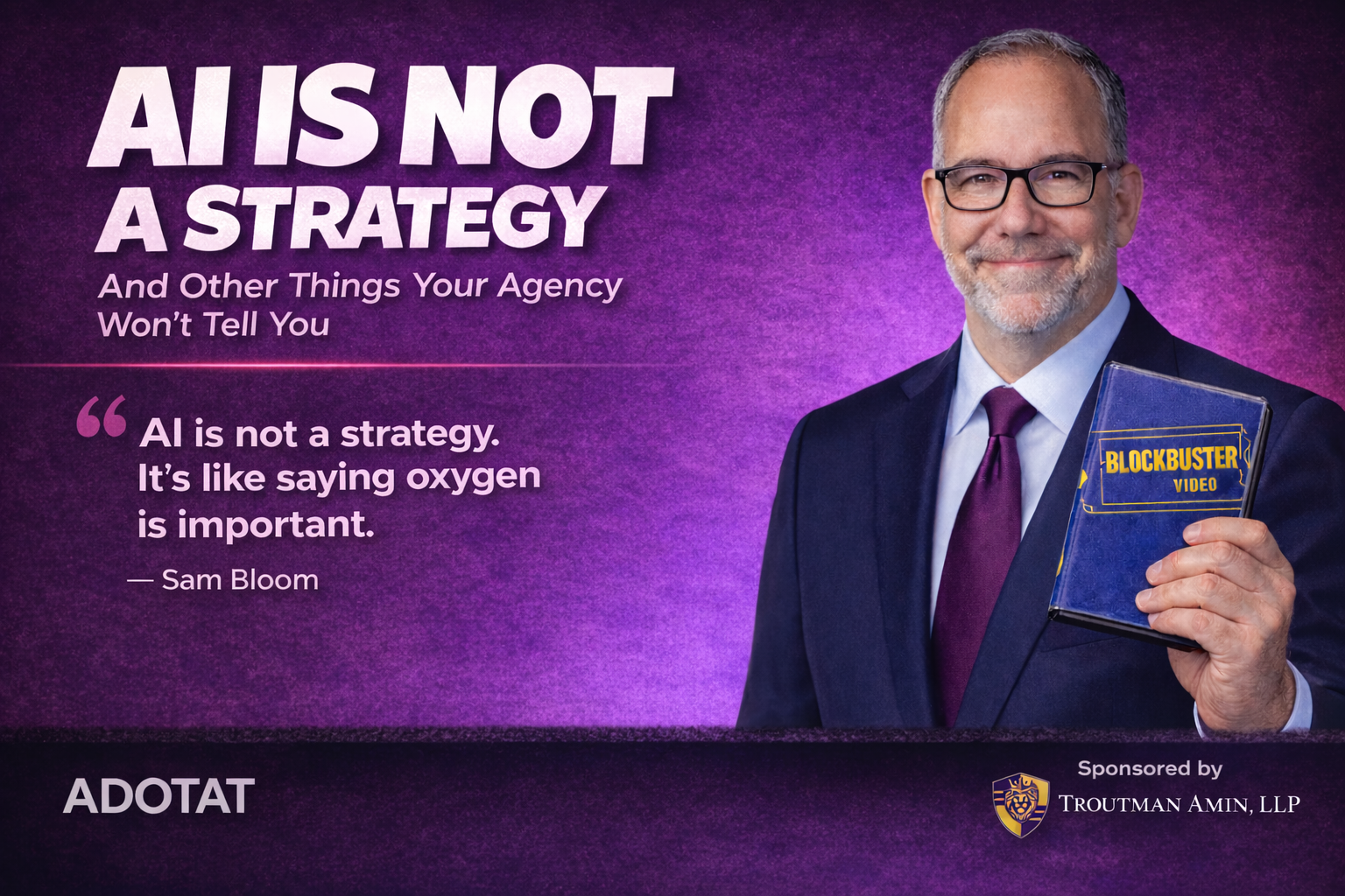Sam Bloom: AI is not a Strategy and Other Things Your Agency Won't Tell You