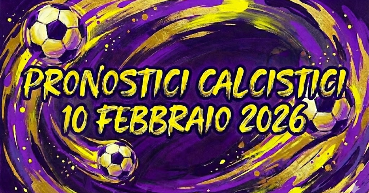 PRONOSTICI CALCIO 10-02-26
