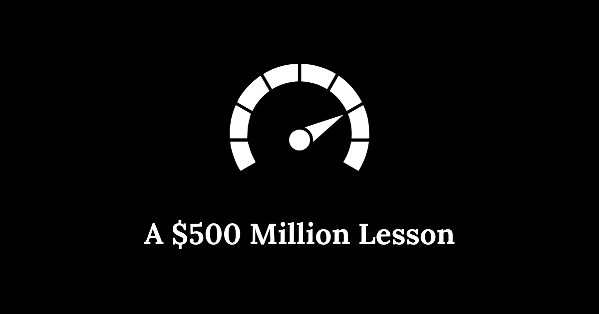 A $500 Million Lesson