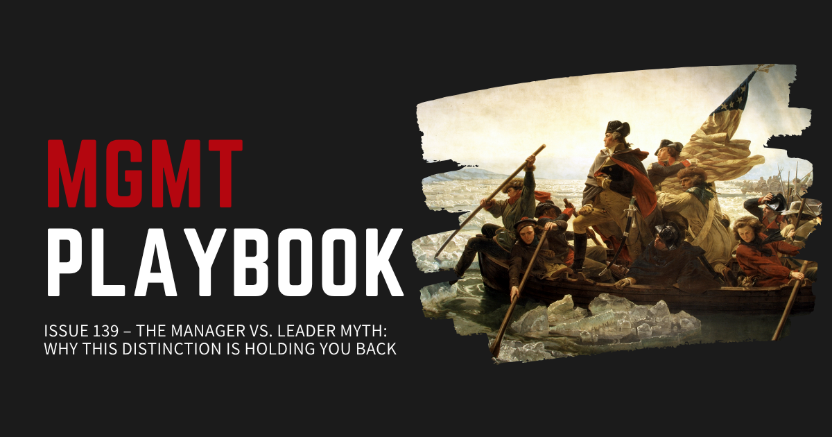 The Manager vs. Leader Myth: Why This Distinction is Holding You Back