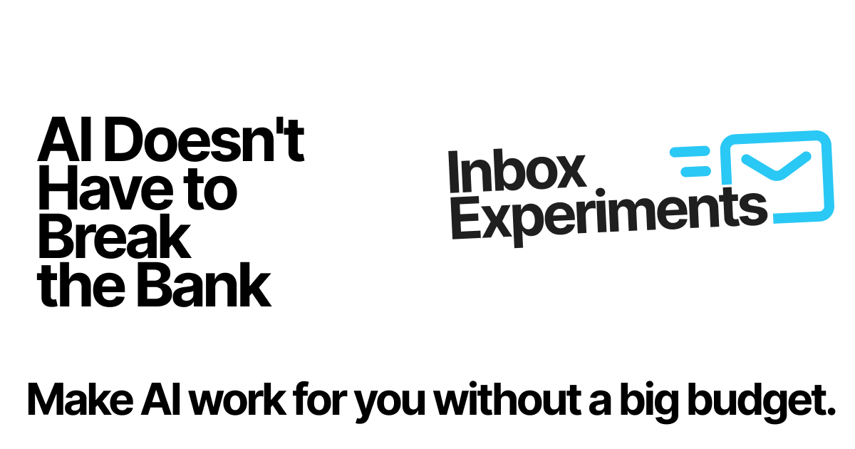 AI Doesn't Have to Break the Bank | Inbox Experiments #10