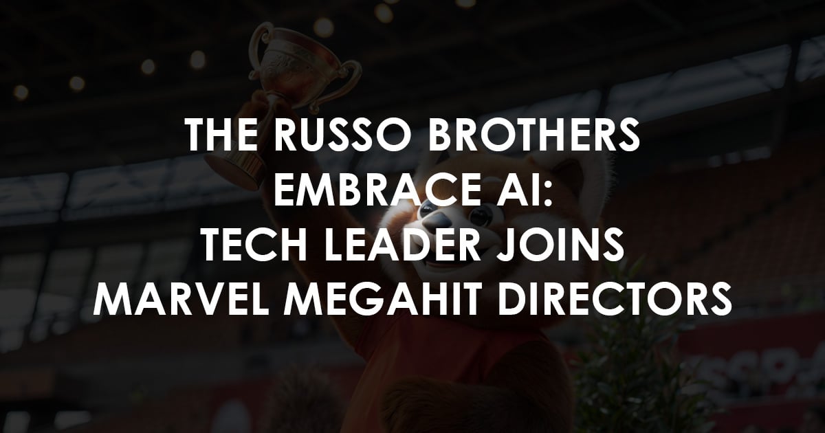 The Russo Brothers Embrace AI: Tech Leader Joins Marvel Megahit Directors