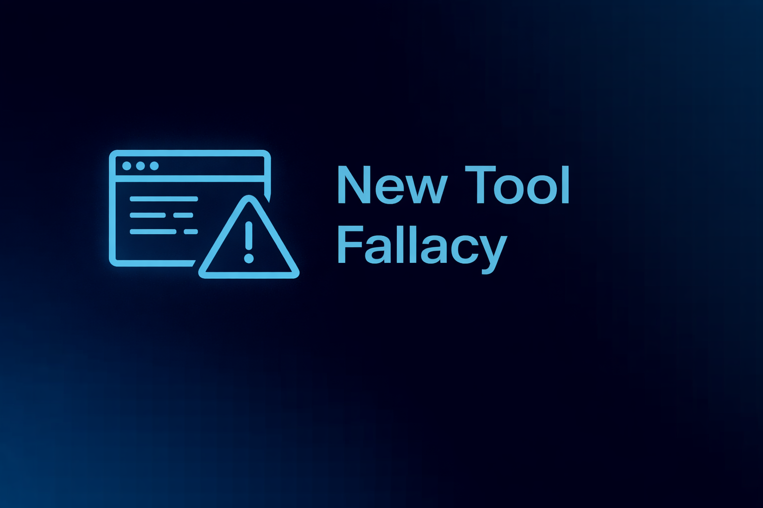 The “New Tool” Fallacy
