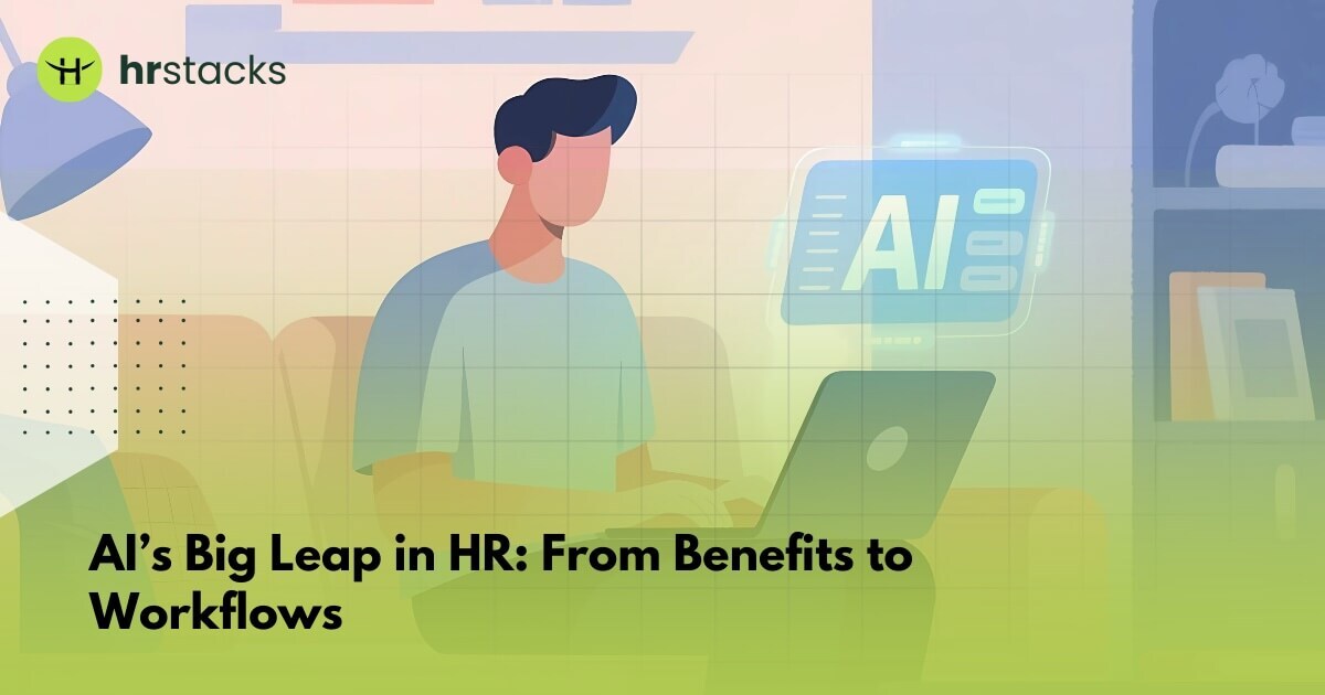 AI’s Big Leap in HR: From Benefits to Workflows