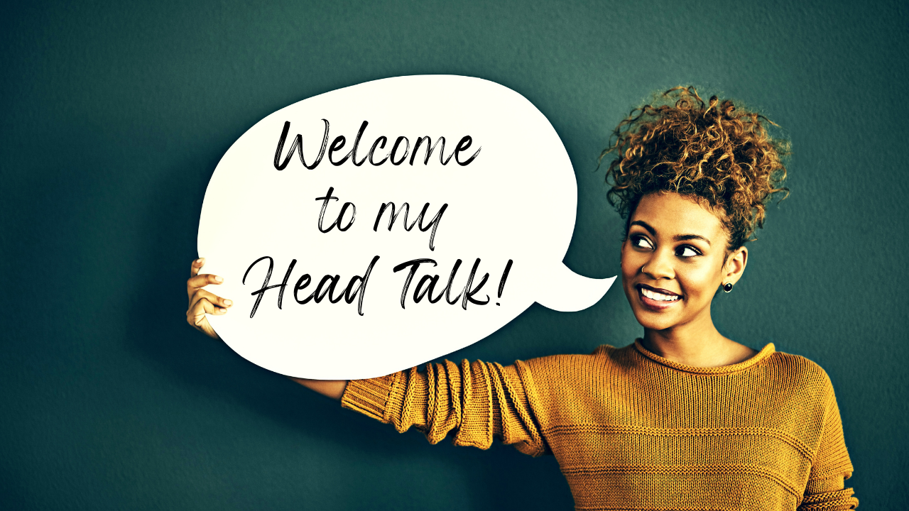 Head Talk: Wait, Did I Say That Out Loud?