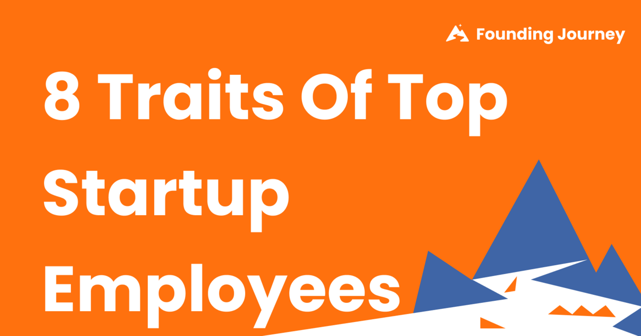 8 Traits of Top Startup Employees
