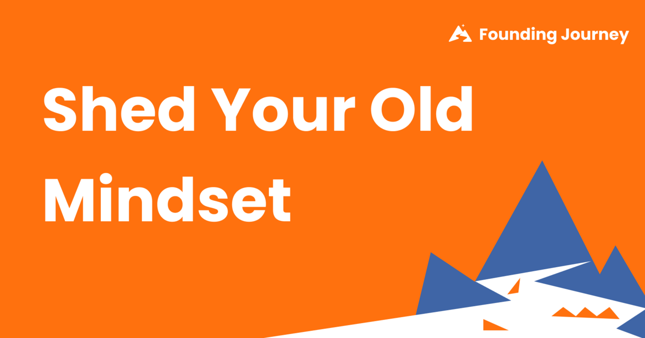 Shed Your Old Mindset