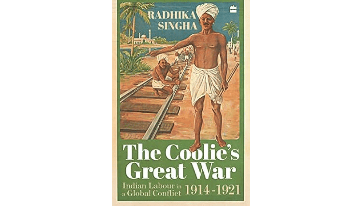 Book Review: The Coolie’s Great War: Indian Labour in a Global Conflict, 1914–1921