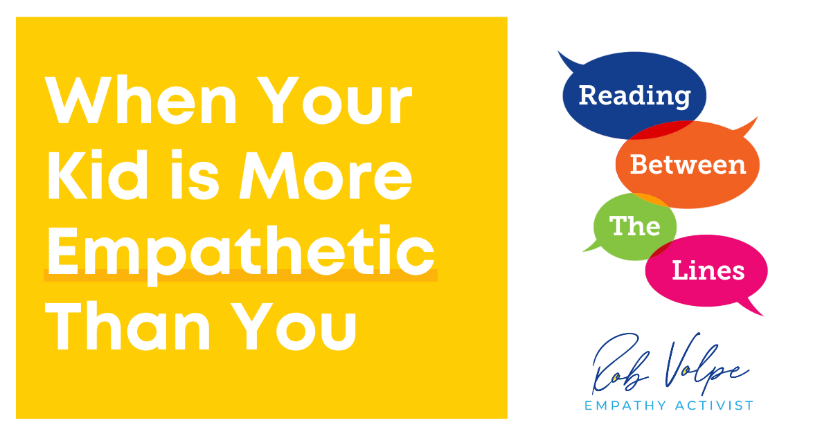 When Your Kid is More Empathetic Than You