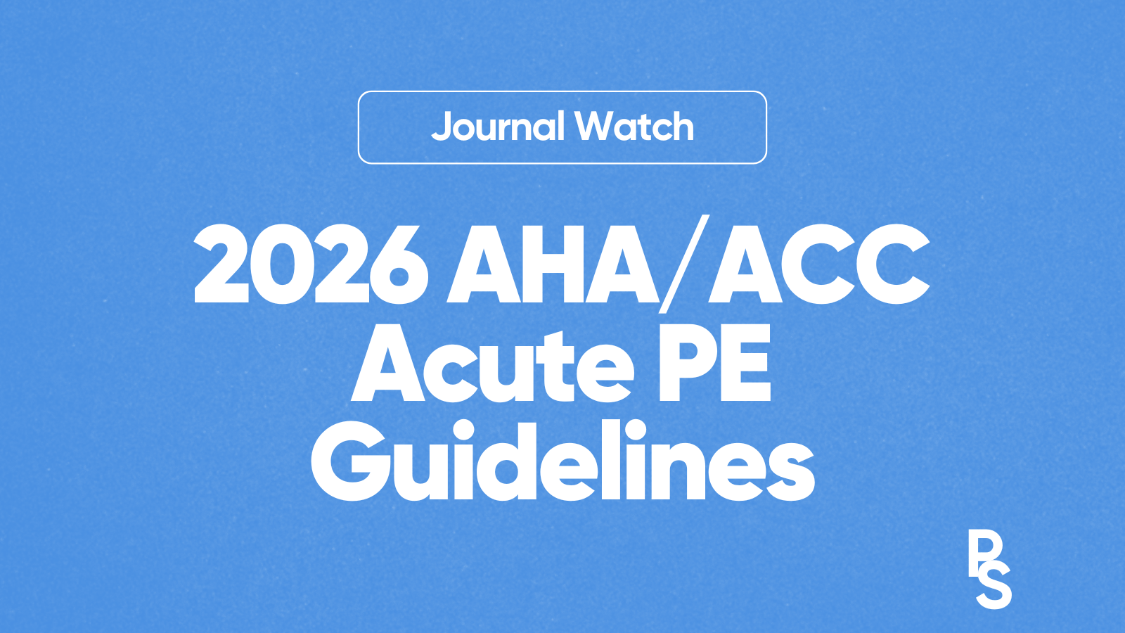 2026 AHA/ACC Acute PE Guidelines 