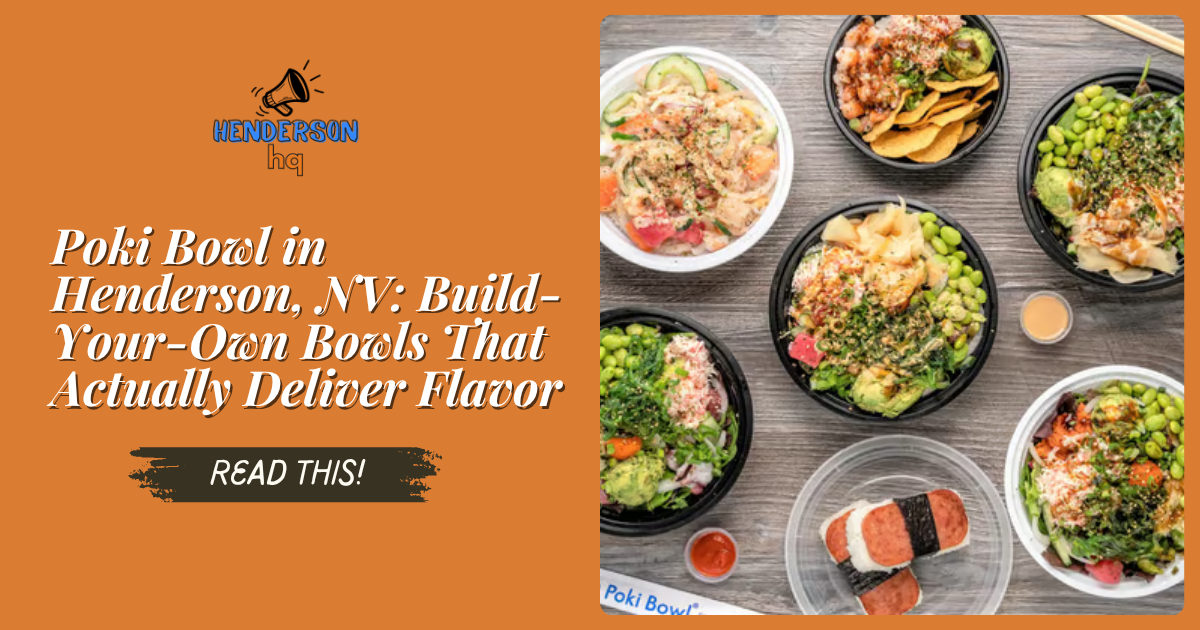 Poki Bowl in Henderson, NV: Build-Your-Own Bowls That Actually Deliver Flavor