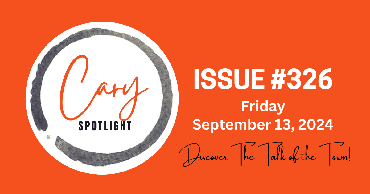 Cary Spotlight | Issue #326