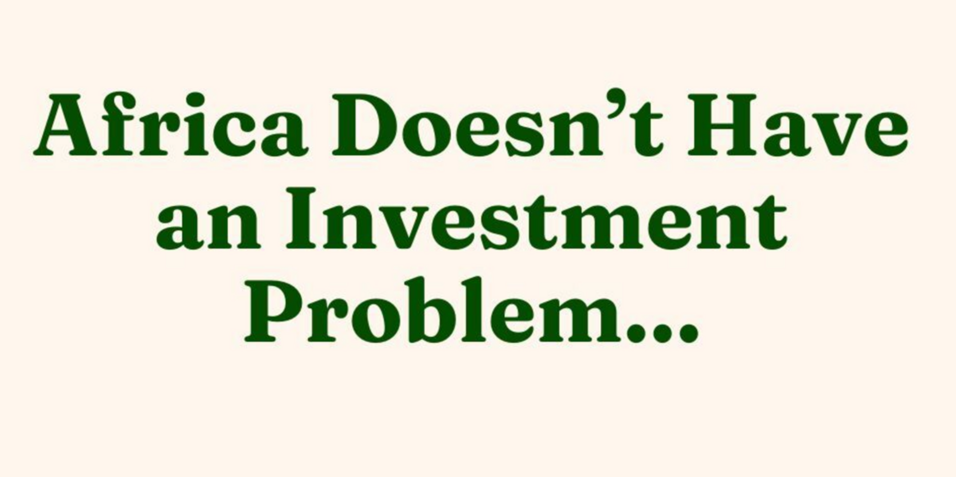 Africa Doesn’t Have an Investment Problem. It Has an Infrastructure Problem