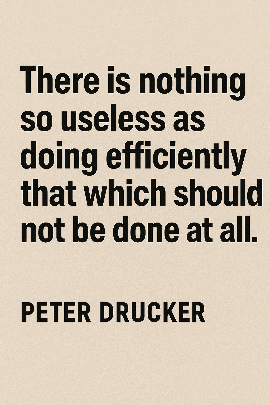 There is nothing so useless...