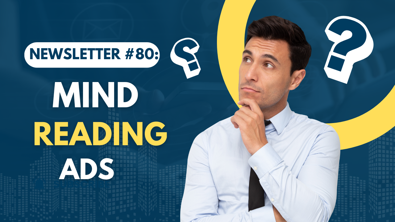 Newsletter #80: Mind-Reading Ads