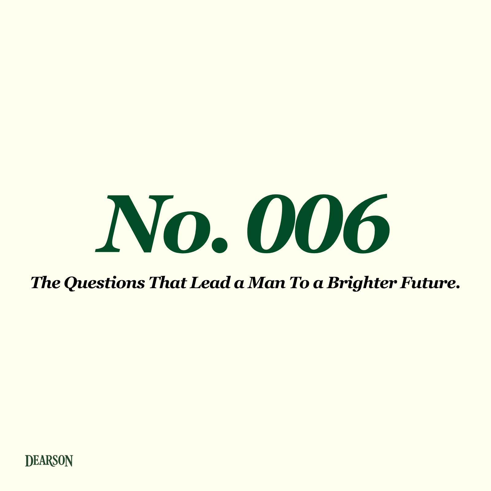 The Questions That Lead a Man To a Brighter Future.