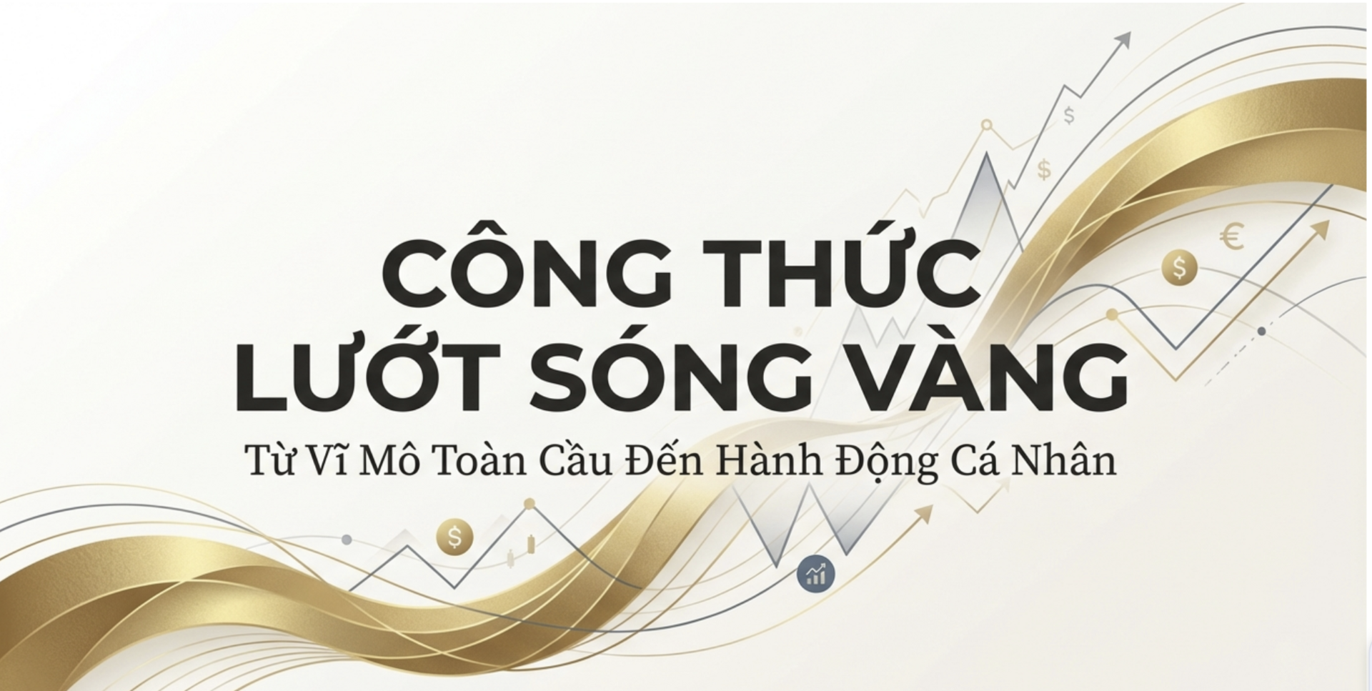 5 Lời Khuyên "Ngược Đời" Khi Lướt Sóng Vàng Mà Bạn Cần Biết Ngay
