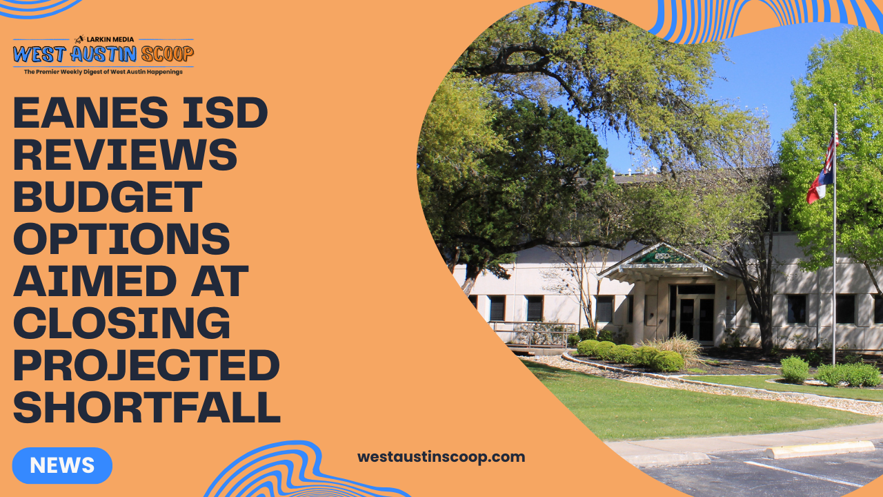 Eanes ISD reviews budget options aimed at closing projected shortfall