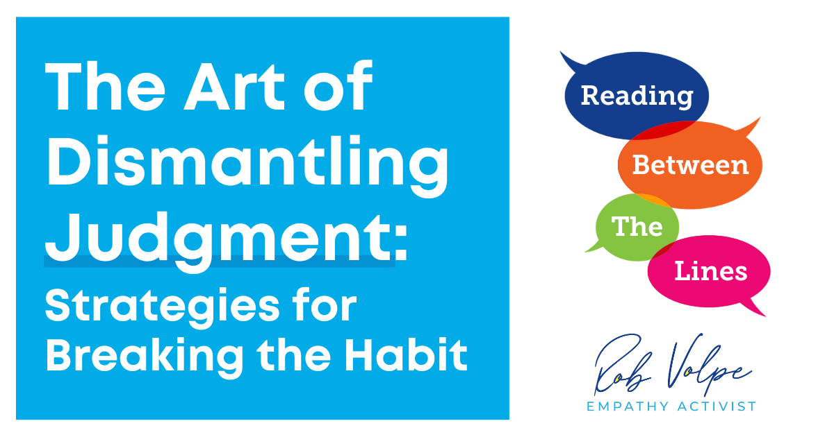 The Art of Dismantling Judgment: Strategies for Breaking the Habit 