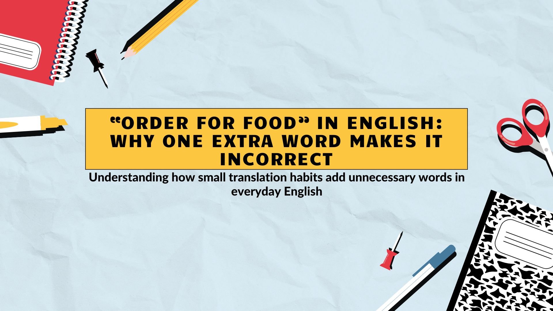 “Order for Food” in English: Why One Extra Word Makes It Incorrect