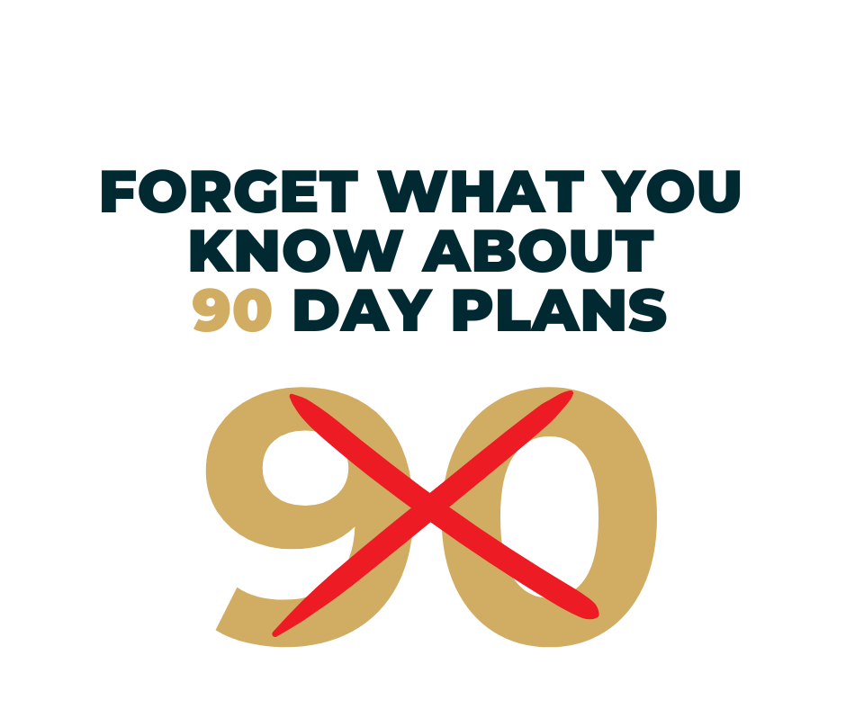 Forget What You Know About 90-Day Plans
