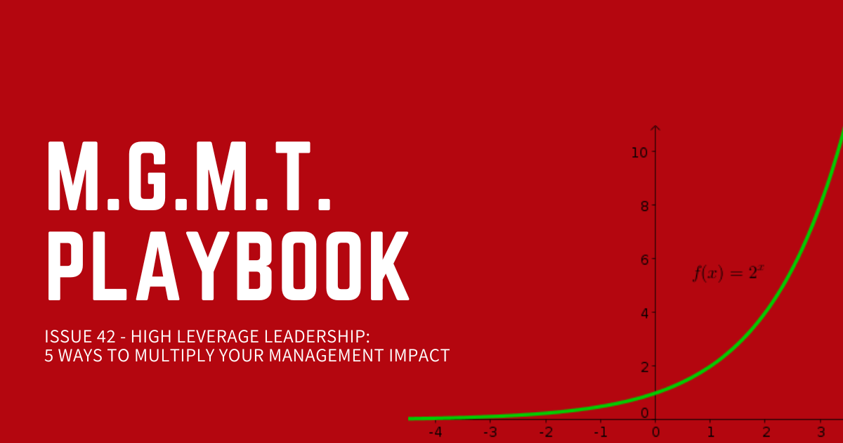 High Leverage Leadership: 5 Ways to Multiply Your Management Impact