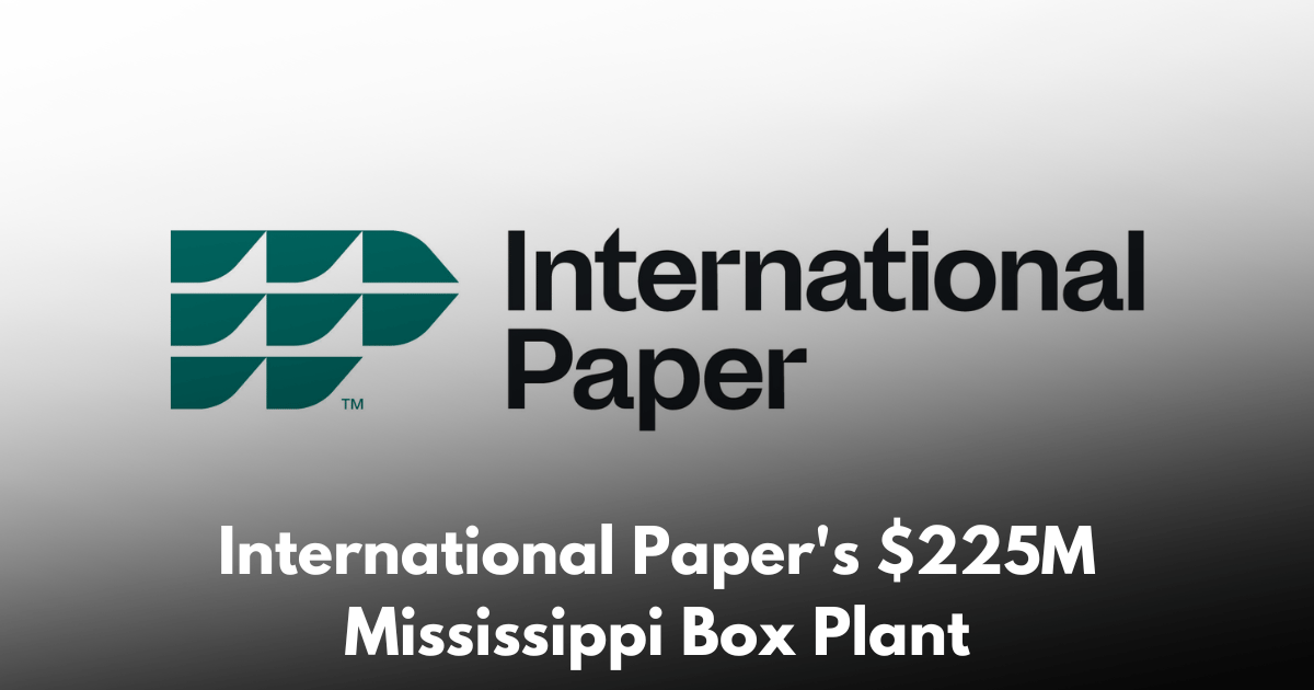 International Paper Announces $225M Brandon, Mississippi Box Plant