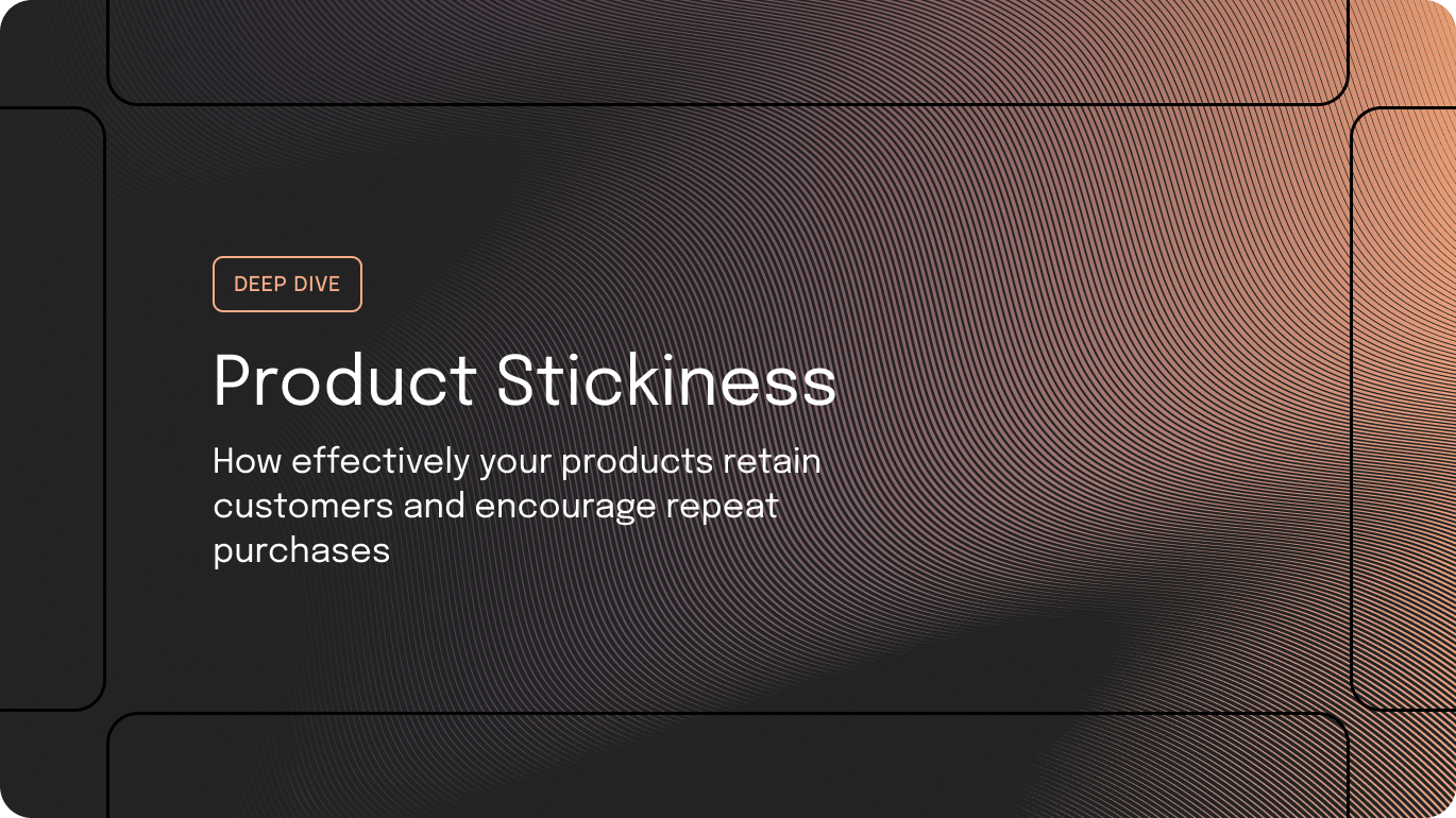 Product Stickiness