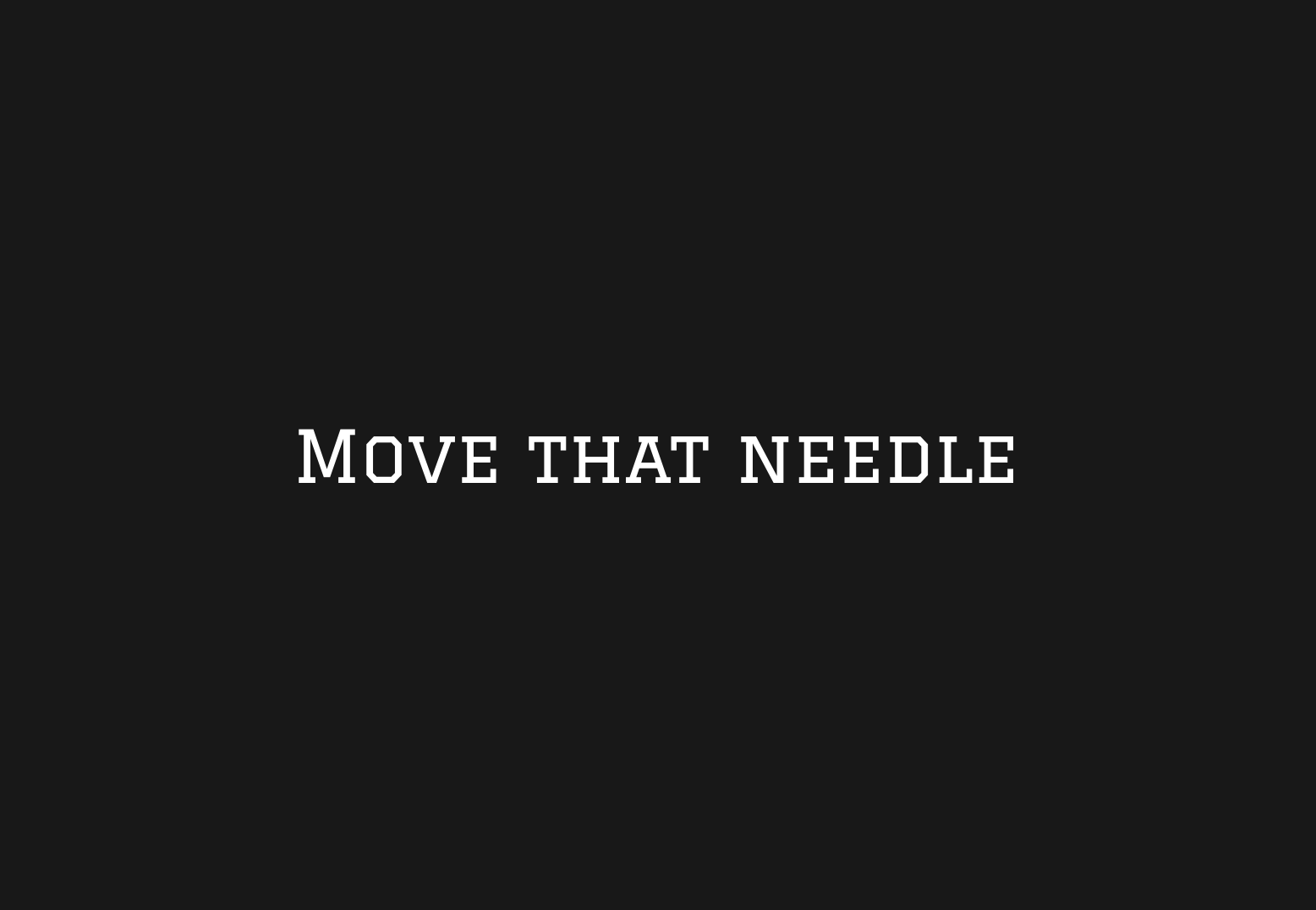 Move that needle