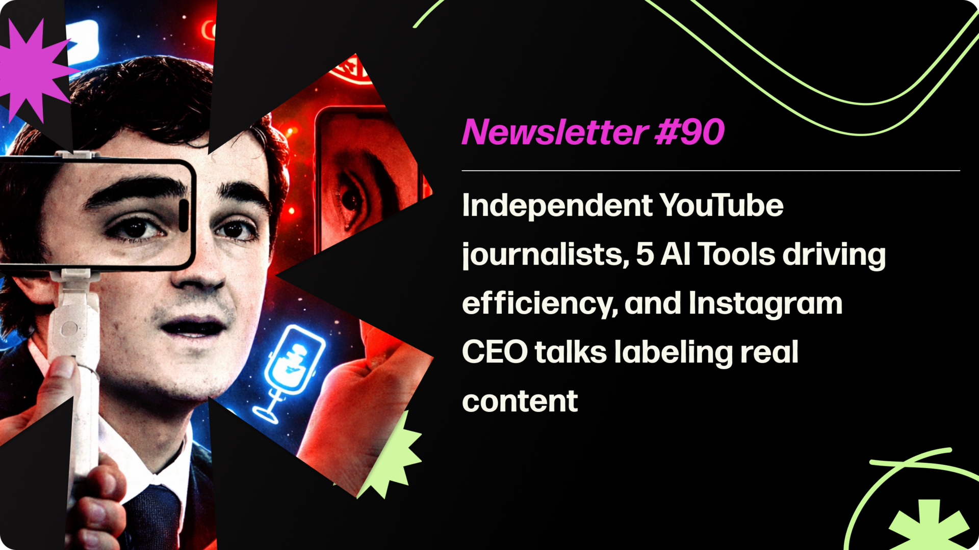 Independent YouTube journalists, 5 AI Tools driving efficiency, and Instagram CEO talks labeling real content