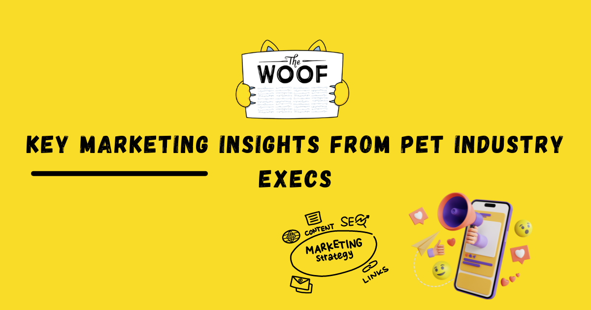 Key Marketing Insights From Pet Industry Execs