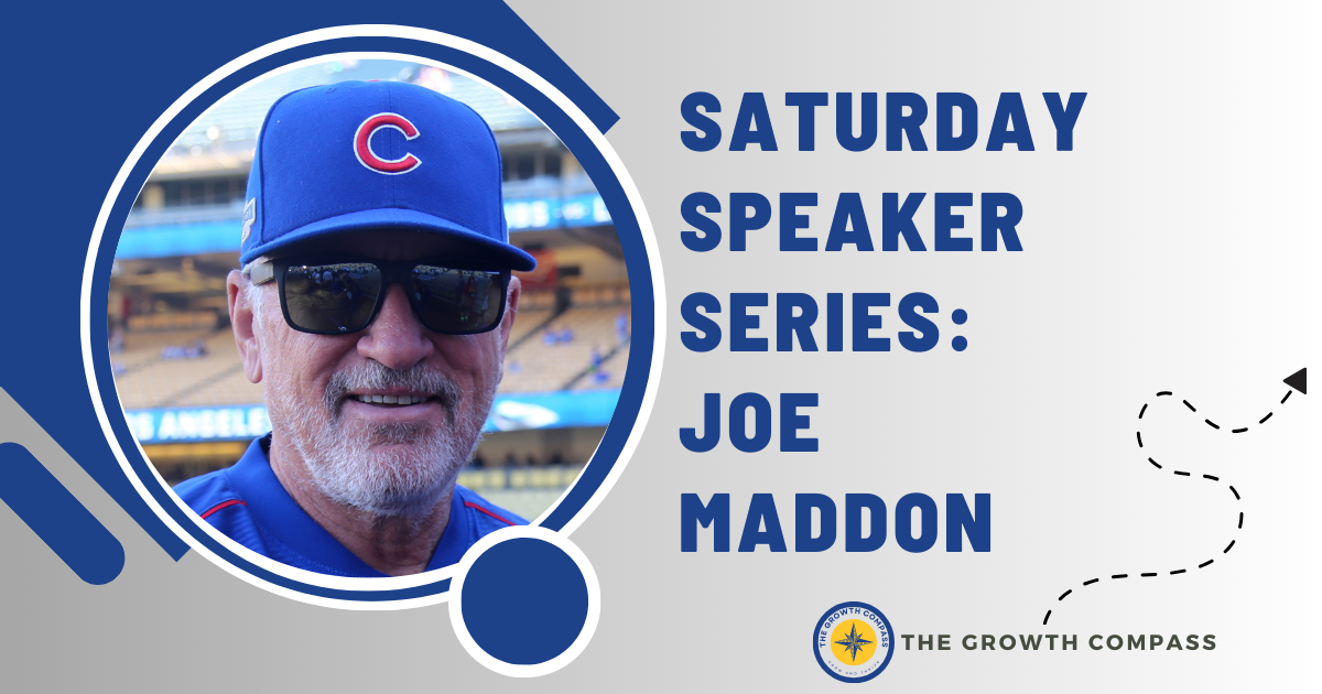 🧭 Saturday Speaker Series: Joe Maddon