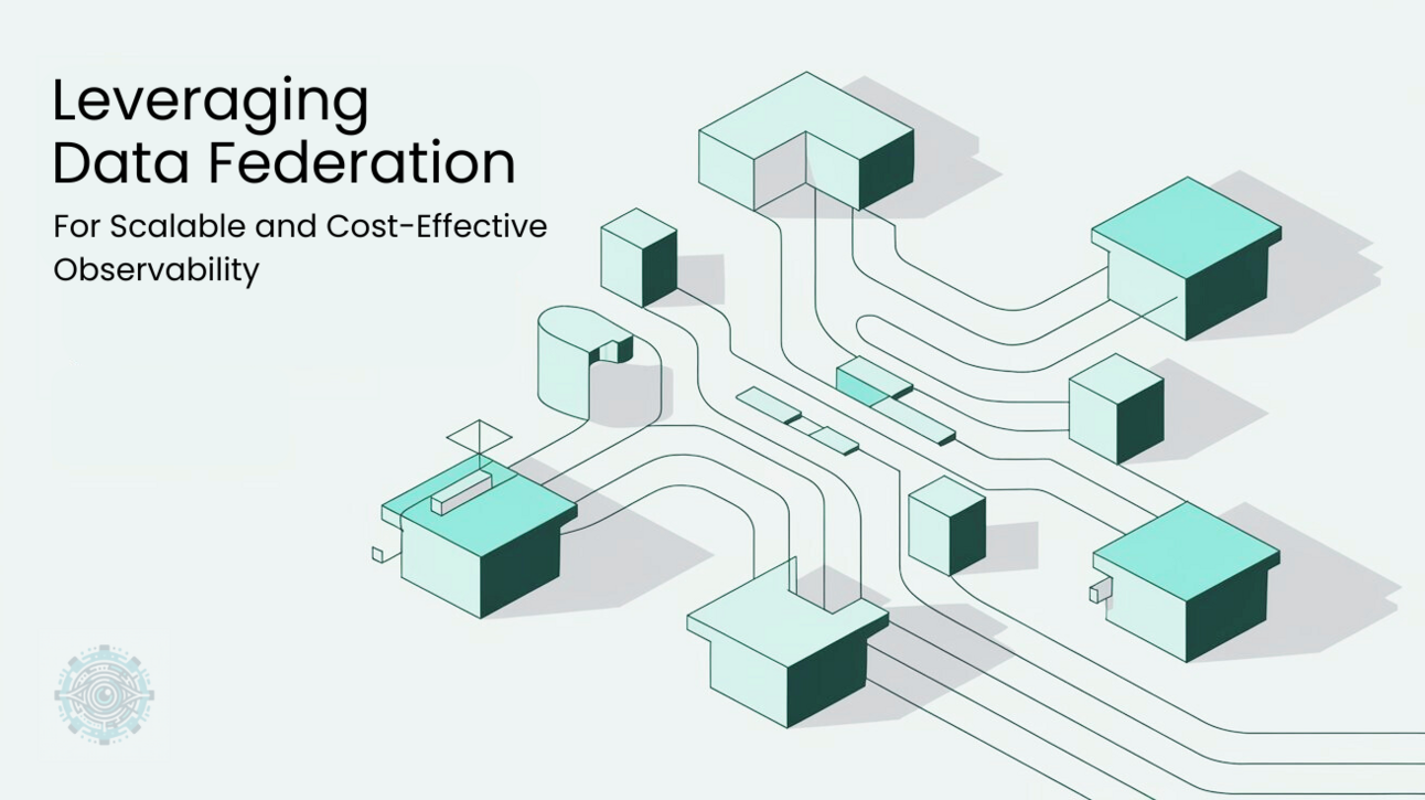 Leveraging Data Federation for Scalable and Cost-Effective Observability