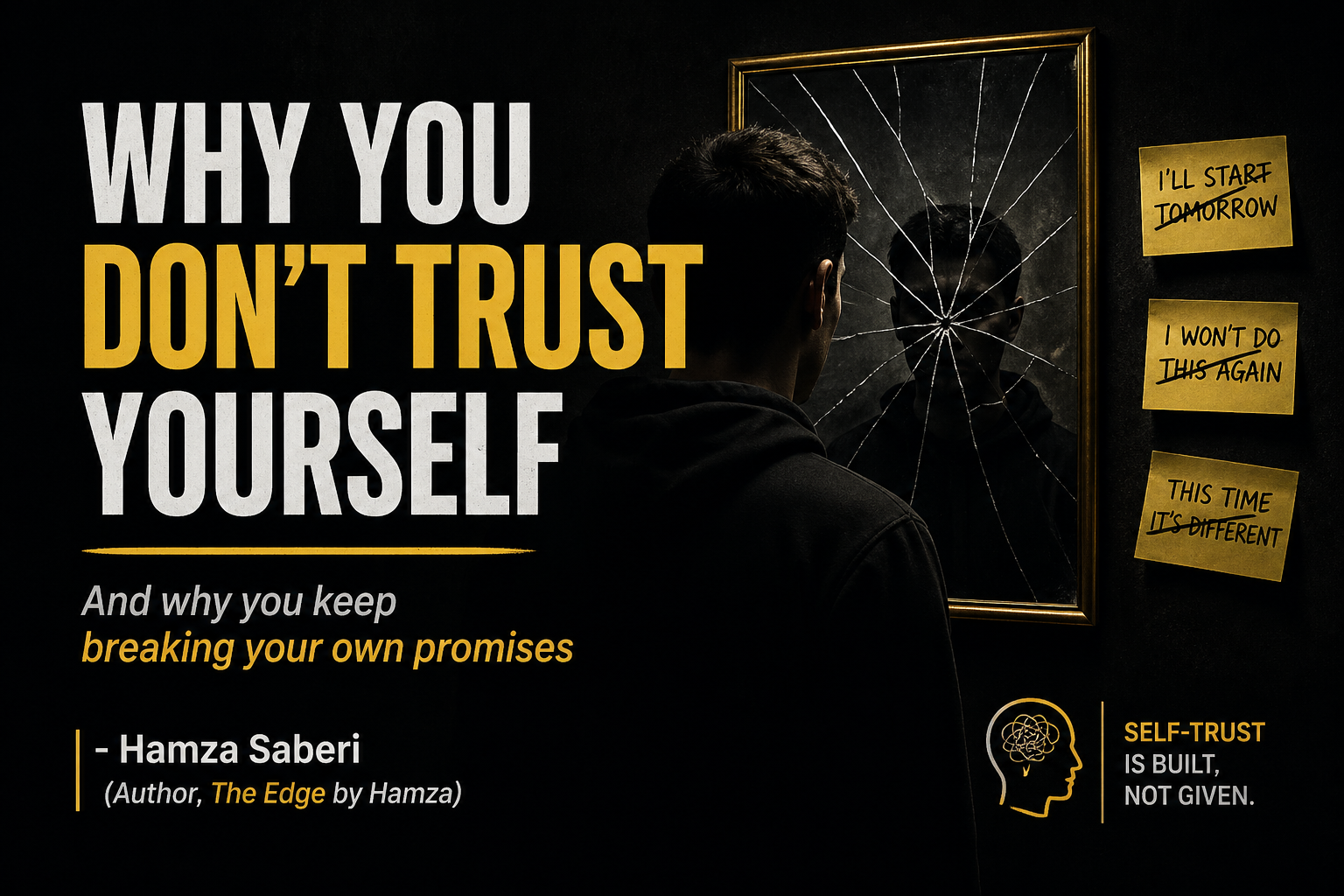 WHY YOU DON’T TRUST YOURSELF