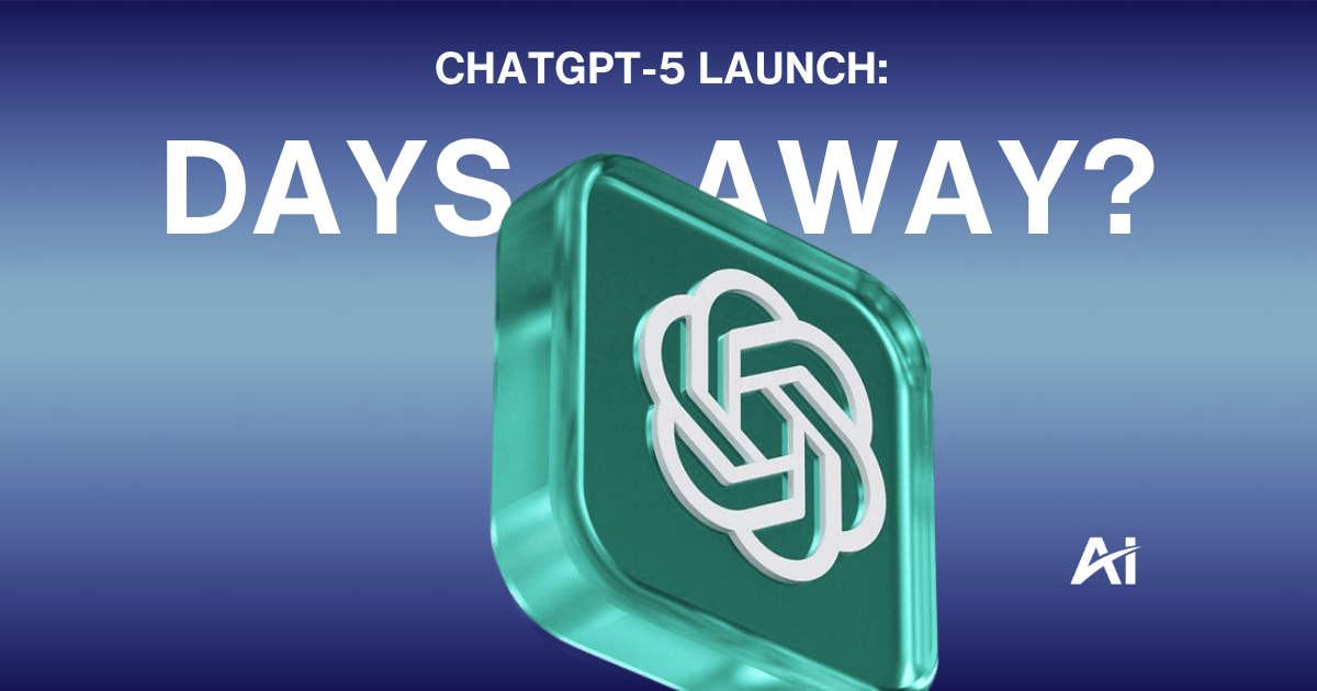 ⏳ ChatGPT-5 launch: Days away?
