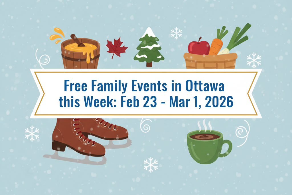 Free Family Events in Ottawa this Week February 23 - March 1, 2026
