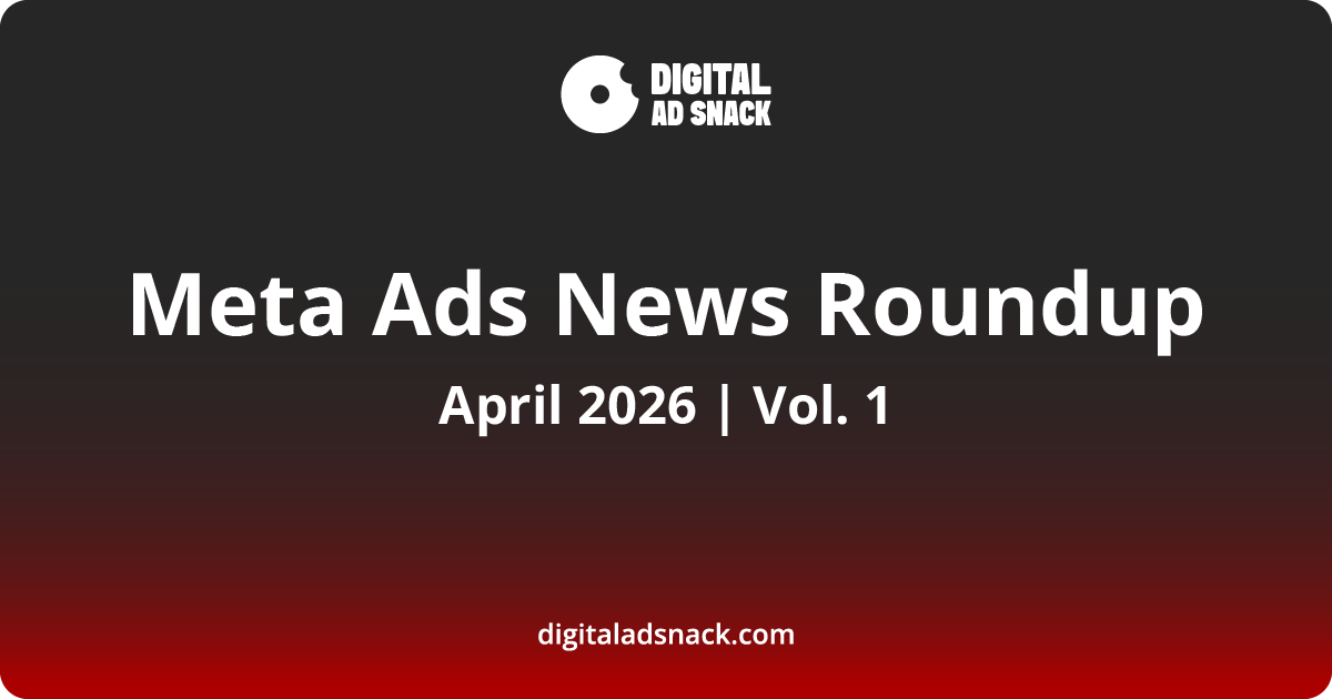 Meta Ads News April Vol.1