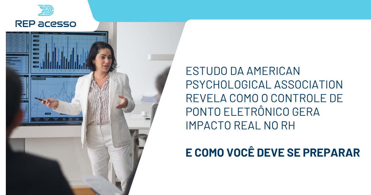 Estudo da American Psychological Associationrevela como o controle de ponto eletrônico gera impacto real no RH - E como você deve se preparar