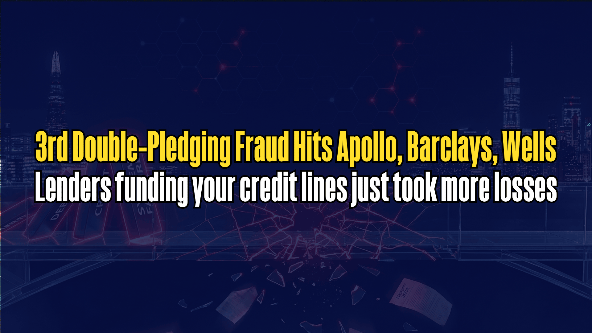 3rd Double-Pledging Fraud Hits Apollo, Barclays, Wells